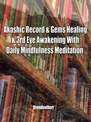 cover image of Akashic Record & Gems Healing & 3rd Eye Awakening With Daily Mindfulness Meditation